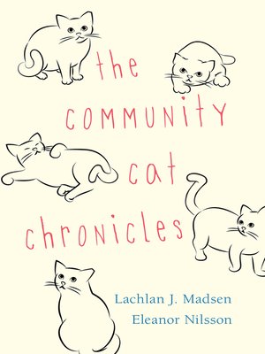 The Community Cat Chronicles - NLB - OverDrive The Community Cat Chronicles - NLB - OverDrive